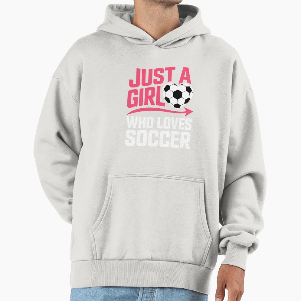 Just Who Loves Soccer Soccer Lover Hoodie - Graphic Print Unisex - T-Shirt, Sweatshirt, Hoodie