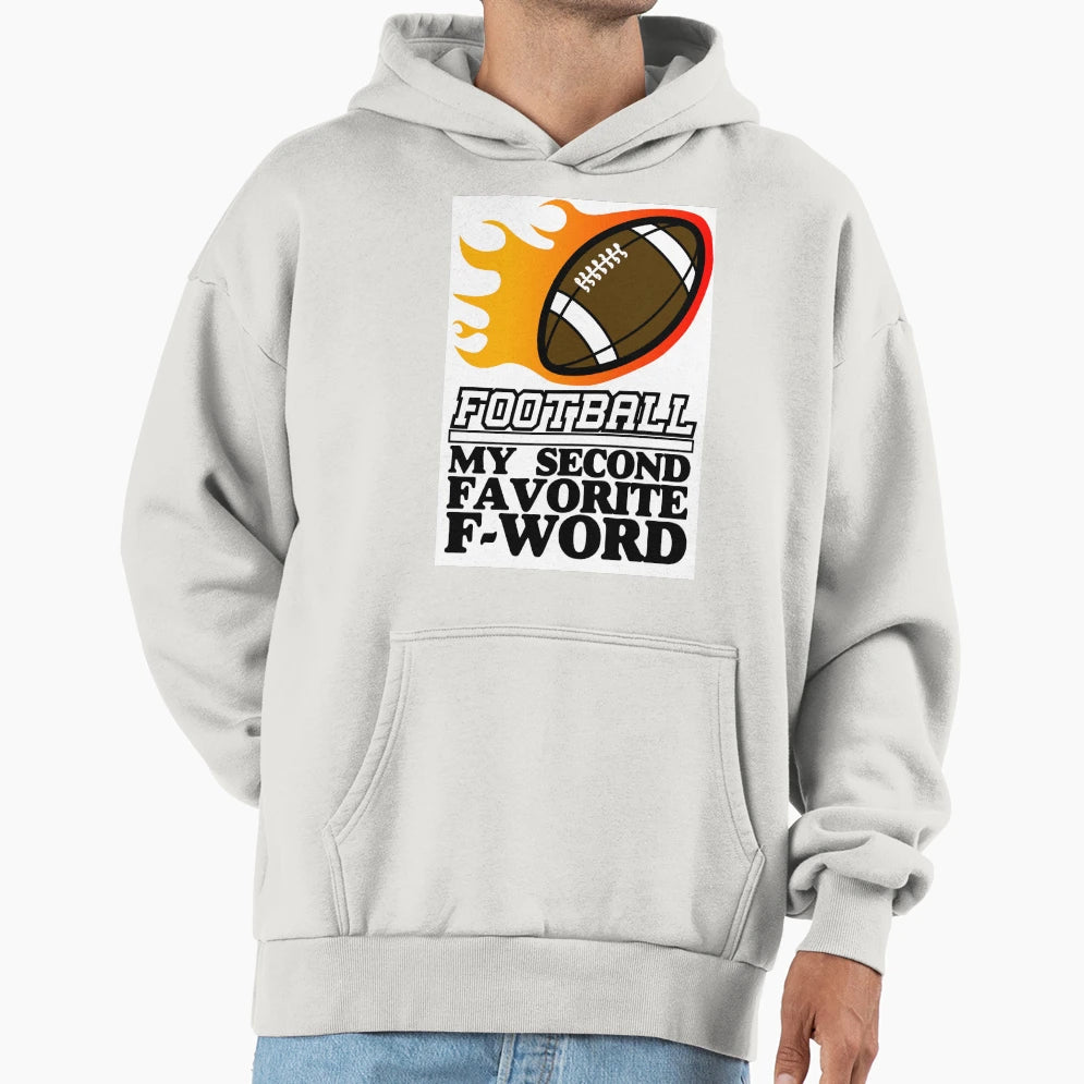 Football My Second Favorite F Word Hoodie - Trendy Graphic Unisex - T-Shirt, Sweatshirt, Hoodie