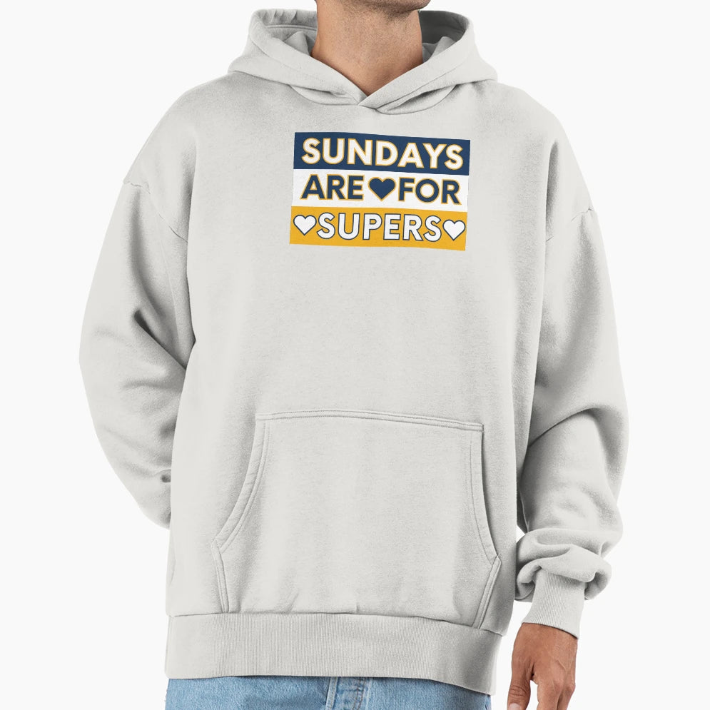 Sundays Are Supers Hoodie - Minimalist Print Men Women - T-Shirt, Sweatshirt, Hoodie