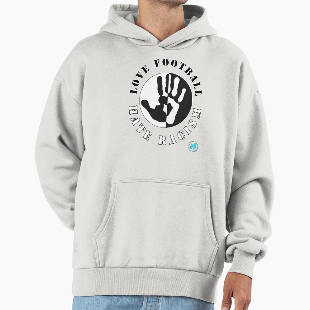 Love Football Hate Racism Hoodie - Unique Graphic for Adults - T-Shirt, Sweatshirt, Hoodie