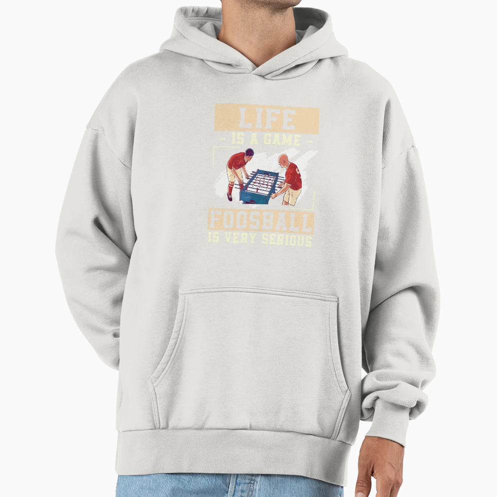 Life Is Game Funny Foosball Enthusiast Hoodie - Streetwear Style Unisex - T-Shirt, Sweatshirt, Hoodie
