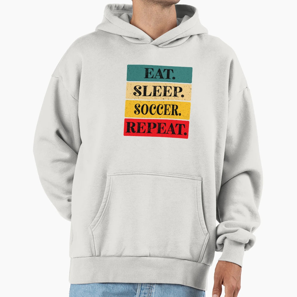 Eat Sleep Soccer Repeat And T-Shirt - Fun Novelty Design for Adults - T-Shirt, Sweatshirt, Hoodie