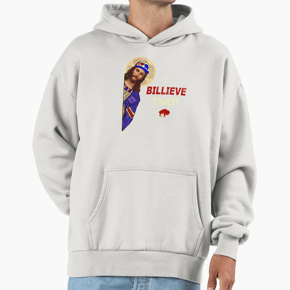 Funny Jesus I Billieve That Hoodie - Casual Everyday Wear Unisex - T-Shirt, Sweatshirt, Hoodie