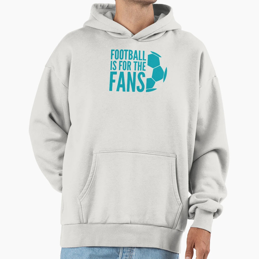 Football Is Fans Hoodie - Minimalist Print Unisex - T-Shirt, Sweatshirt, Hoodie