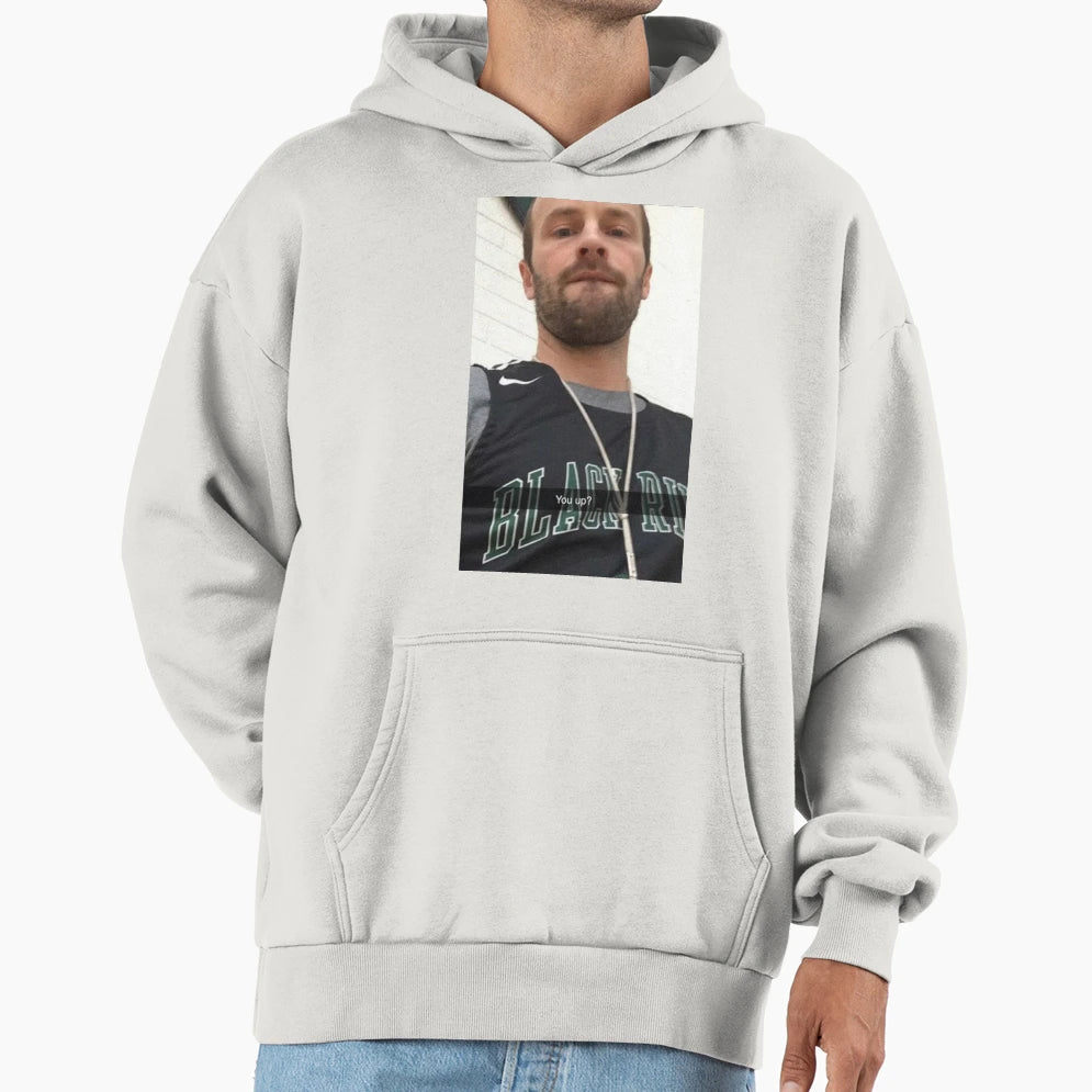 You Up Hoodie - Custom Art Print Men Women - T-Shirt, Sweatshirt, Hoodie