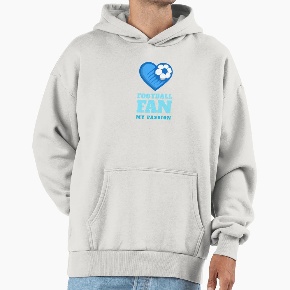 Football Fan My Passion Hoodie - Unique Graphic Unisex - T-Shirt, Sweatshirt, Hoodie