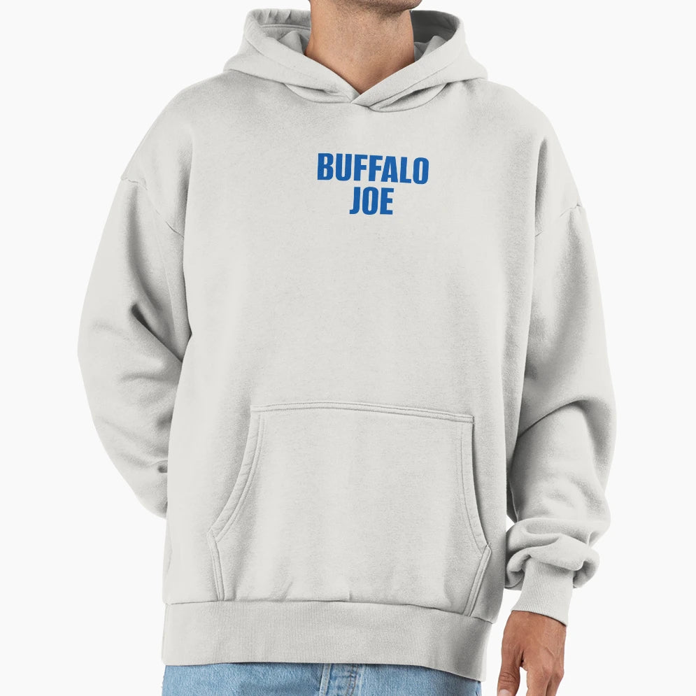 Buffalo Joe Hoodie - Fun Novelty Design Men Women - T-Shirt, Sweatshirt, Hoodie