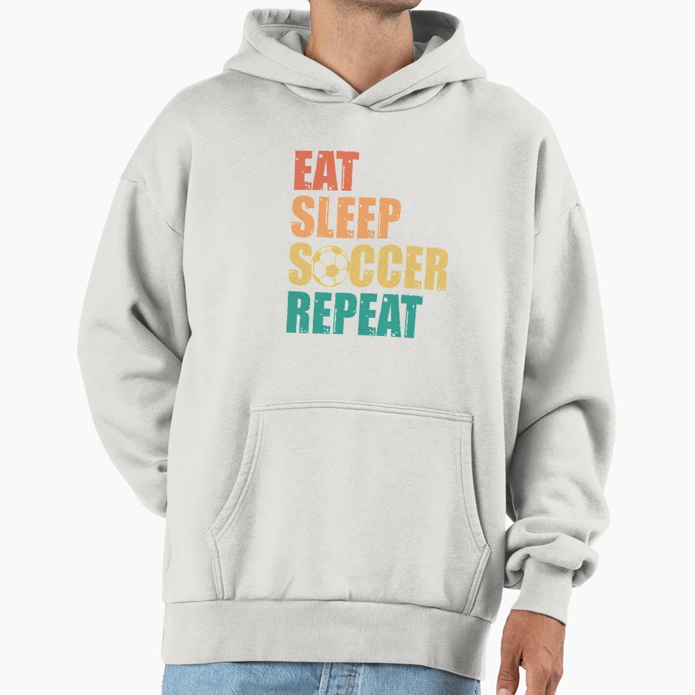 Eat Sleep Soccer Repeat Hoodie - Graphic Print Men Women - T-Shirt, Sweatshirt, Hoodie