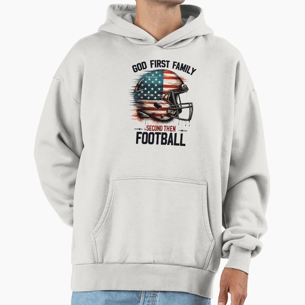 God First Family Second Then Football Hoodie - Novelty Apparel Unisex - T-Shirt, Sweatshirt, Hoodie