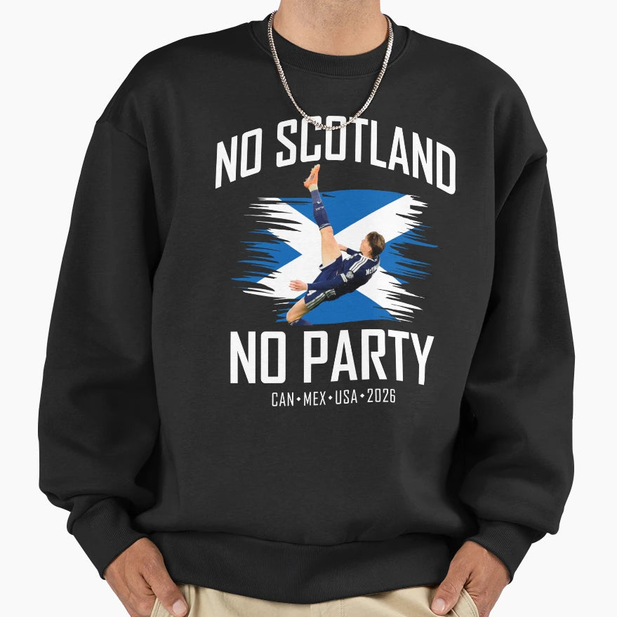 No Scotland No Party Mctominay Sweatshirt - Unique Graphic Men Women - T-Shirt, Sweatshirt, Hoodie