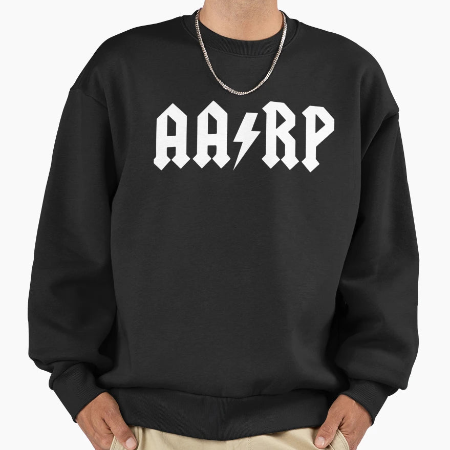 Aarp Sweatshirt - Novelty Apparel for Adults - T-Shirt, Sweatshirt, Hoodie