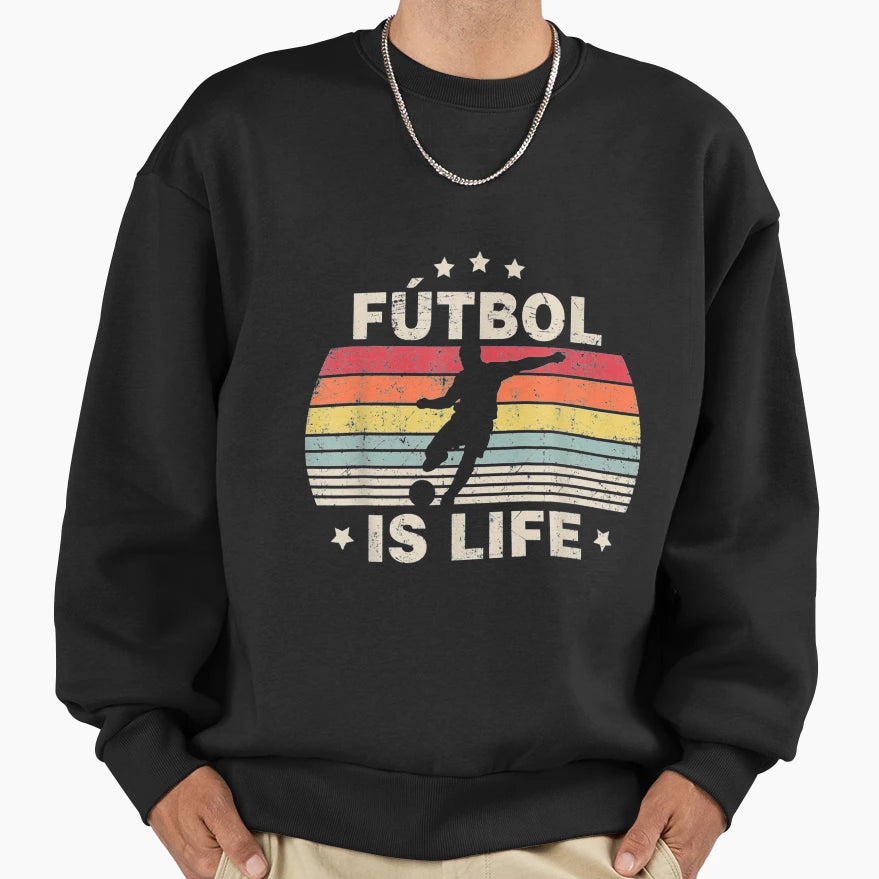 Futbol Is Life Soccer Sweatshirt - Graphic Print Unisex - T-Shirt, Sweatshirt, Hoodie