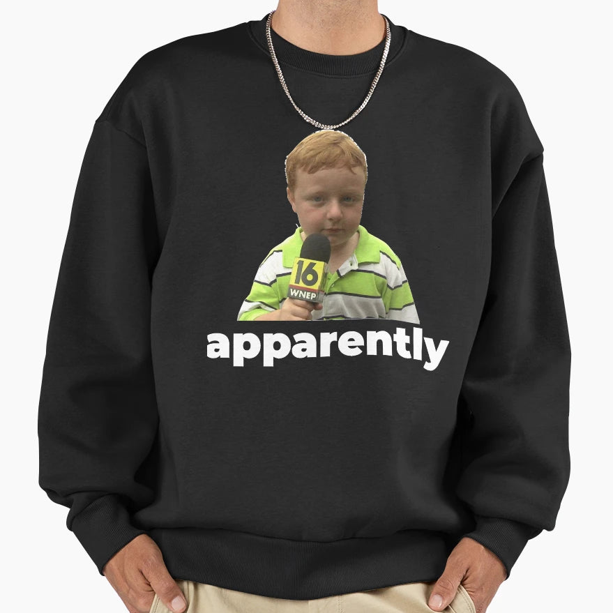 Apparently Sweatshirt - Minimalist Print Men Women - T-Shirt, Sweatshirt, Hoodie
