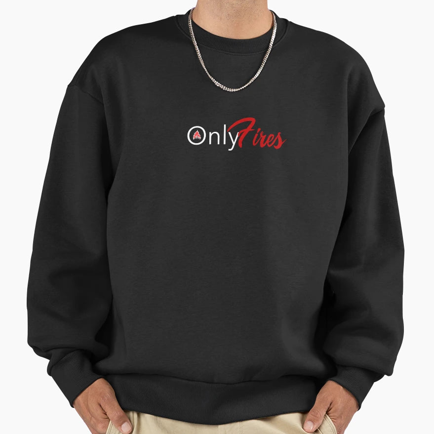 Only Fires Sweatshirt - Fun Novelty Design Men Women - T-Shirt, Sweatshirt, Hoodie