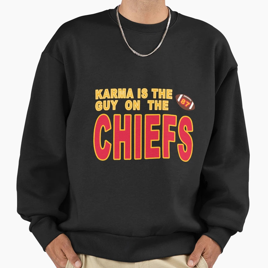 Karma Is Guy Chiefs Sweatshirt - Trendy Graphic Men Women - T-Shirt, Sweatshirt, Hoodie