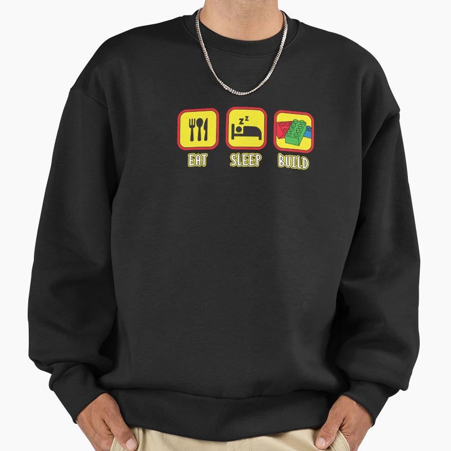 Eat Sleep Build Toy Brick Lover Sweatshirt - Fun Novelty Design Unisex - T-Shirt, Sweatshirt, Hoodie