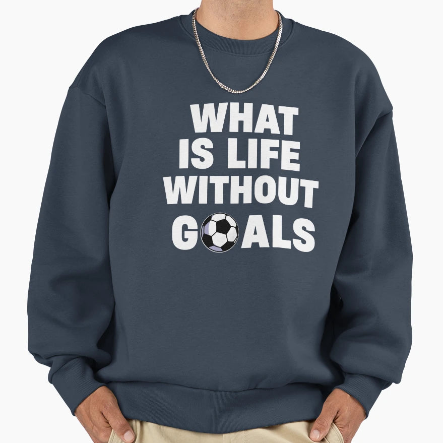 Doodle Life Without Goals Sweatshirt - Casual Everyday Wear Unisex - T-Shirt, Sweatshirt, Hoodie