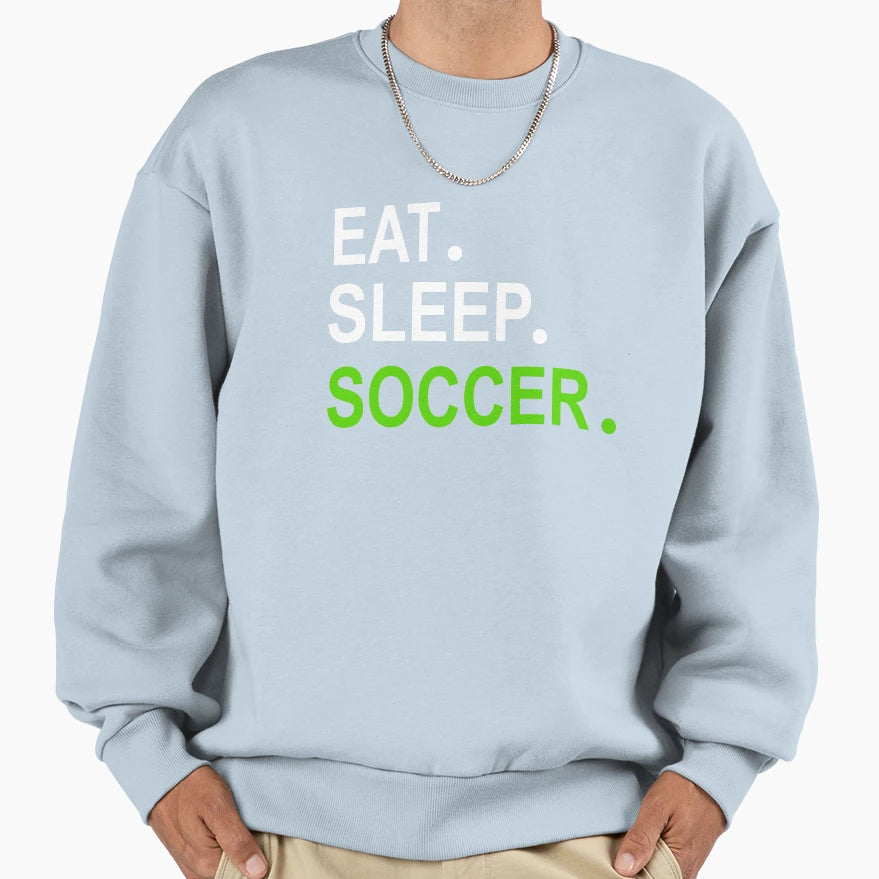 Eat Sleep Soccer Navy Blue Sweatshirt - Casual Everyday Wear for Adults - T-Shirt, Sweatshirt, Hoodie