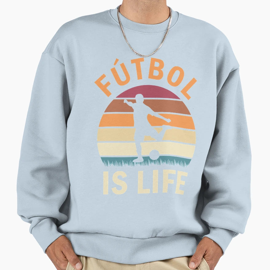 F Tbol Is Life Football And Sweatshirt - Casual Everyday Wear Men Women - T-Shirt, Sweatshirt, Hoodie
