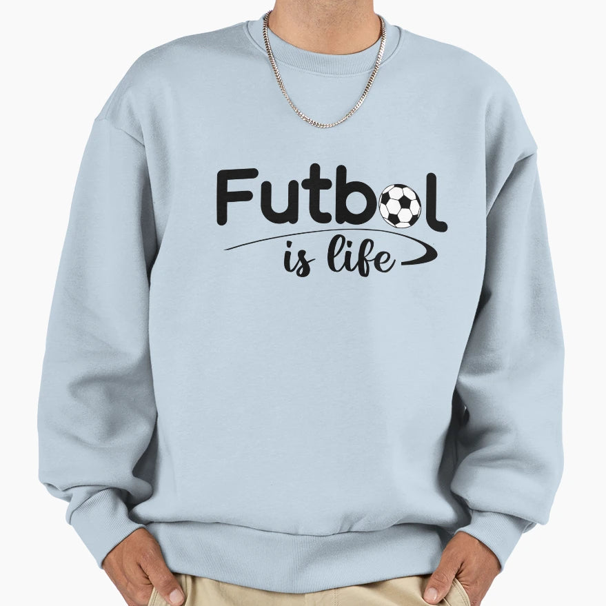 Futbol Is Life T-Shirt - Casual Everyday Wear for Adults - T-Shirt, Sweatshirt, Hoodie