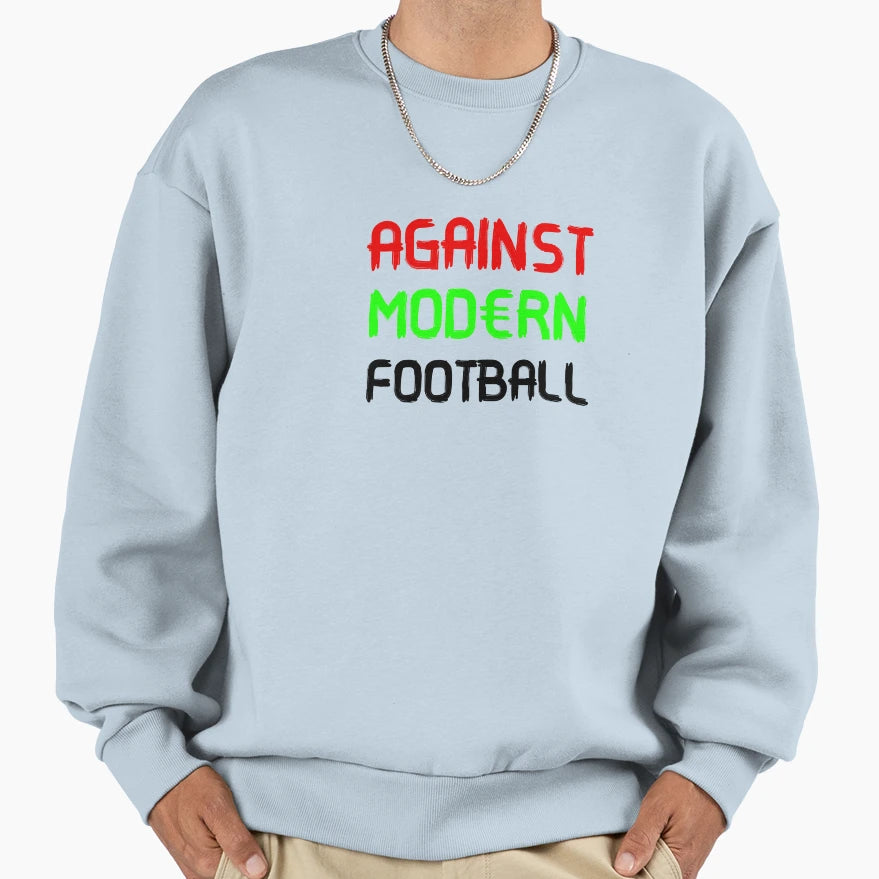 Against Modern Football 2 Sweatshirt - Novelty Apparel Unisex - T-Shirt, Sweatshirt, Hoodie
