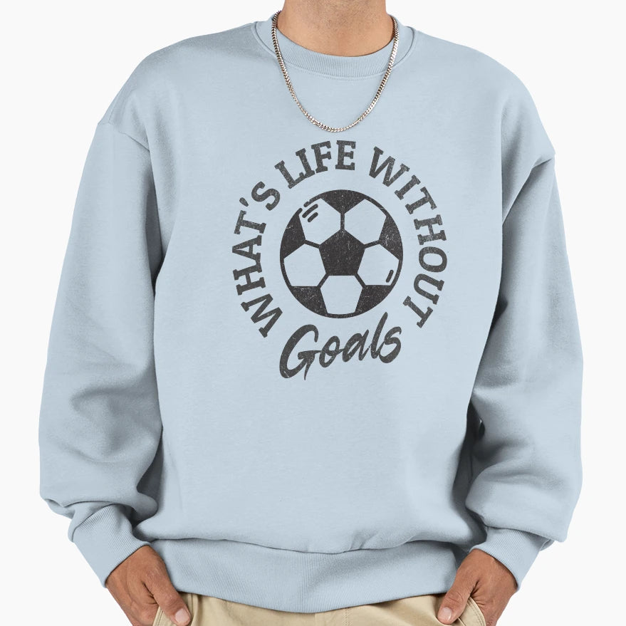 Soccer Footbal What S Life Sweatshirt - Minimalist Print for Adults - T-Shirt, Sweatshirt, Hoodie