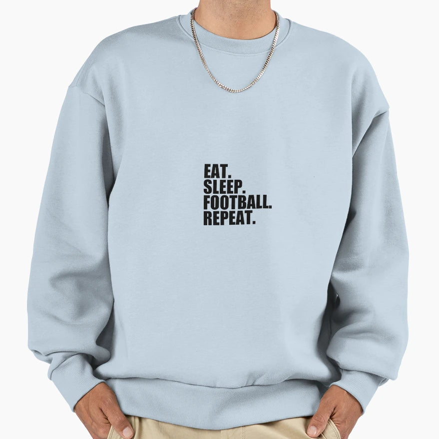 Eat Sleep Football Repeat Sweatshirt - Trendy Graphic for Adults - T-Shirt, Sweatshirt, Hoodie