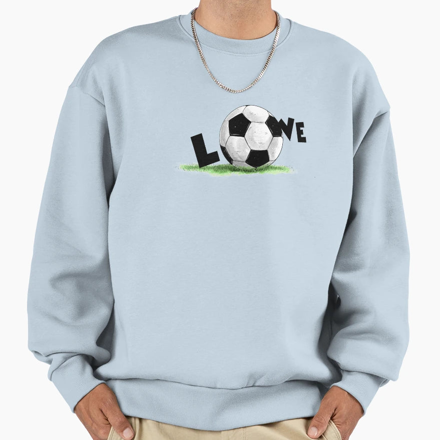 Love Soccer Sweatshirt - Streetwear Style for Adults - T-Shirt, Sweatshirt, Hoodie