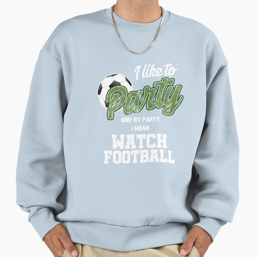 Watch Football Sweatshirt - Graphic Print for Adults - T-Shirt, Sweatshirt, Hoodie