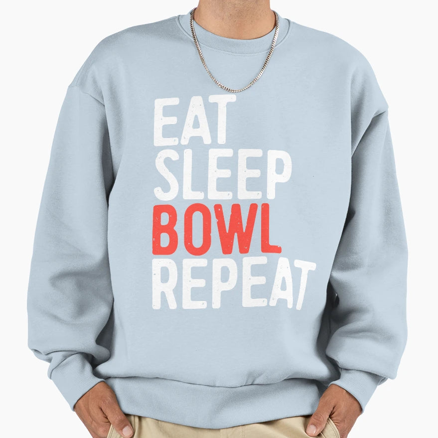Eat Sleep Bowl Repeat Sweatshirt - Graphic Print Unisex - T-Shirt, Sweatshirt, Hoodie