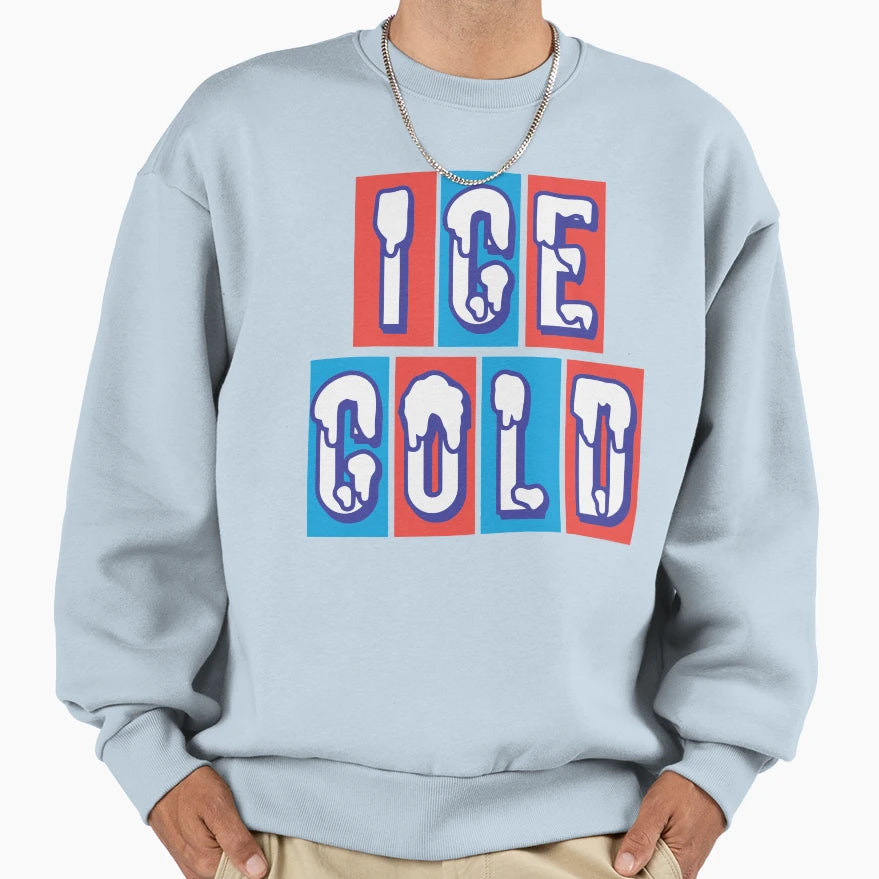 Ice Cold Sweatshirt - Trendy Graphic Men Women - T-Shirt, Sweatshirt, Hoodie