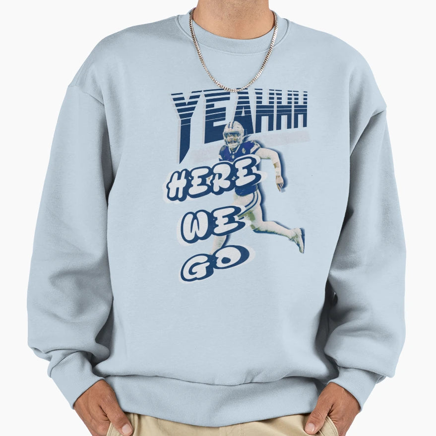 Here We Go Sweatshirt - Casual Everyday Wear Unisex - T-Shirt, Sweatshirt, Hoodie