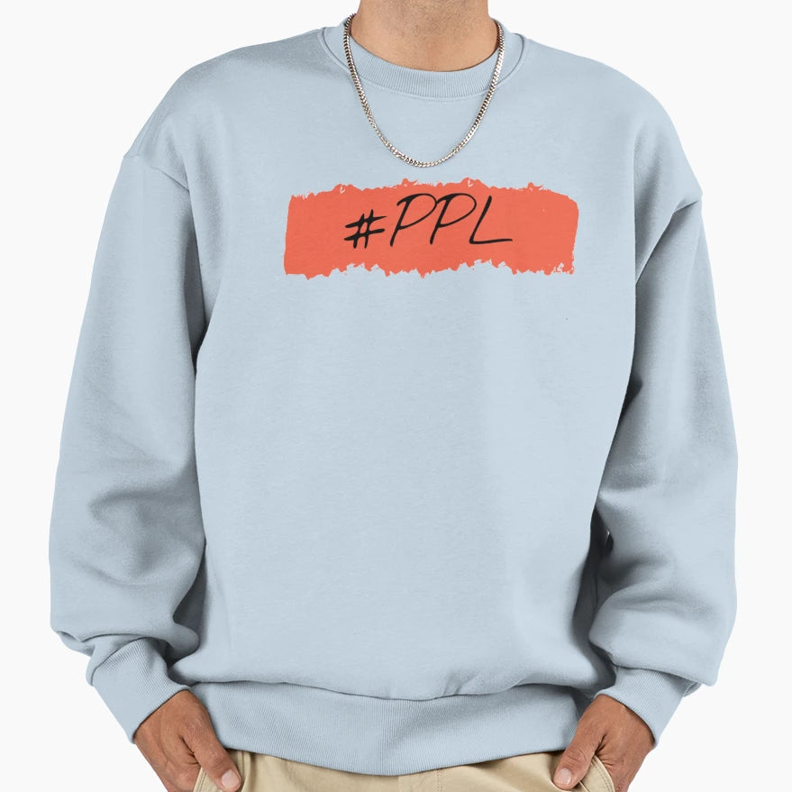 Ppl People Sweatshirt - Aesthetic Graphic Unisex - T-Shirt, Sweatshirt, Hoodie