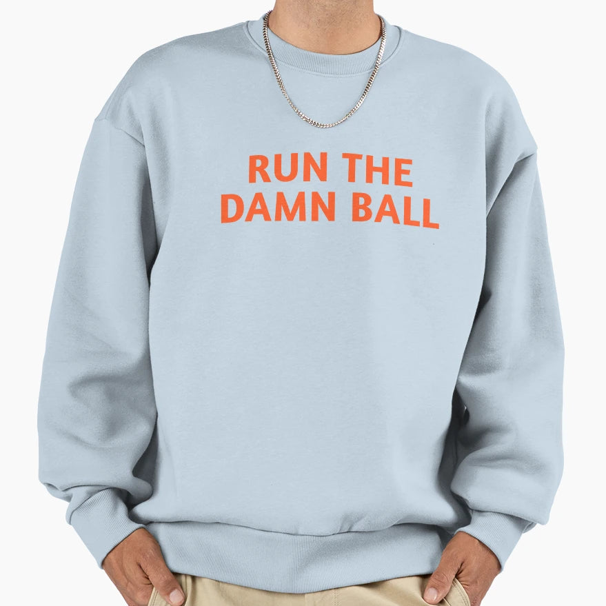 Run Damn Ball Orange Sweatshirt - Streetwear Style Men Women - T-Shirt, Sweatshirt, Hoodie