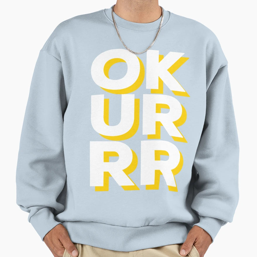 Okurrr Sweatshirt - Minimalist Print Men Women - T-Shirt, Sweatshirt, Hoodie