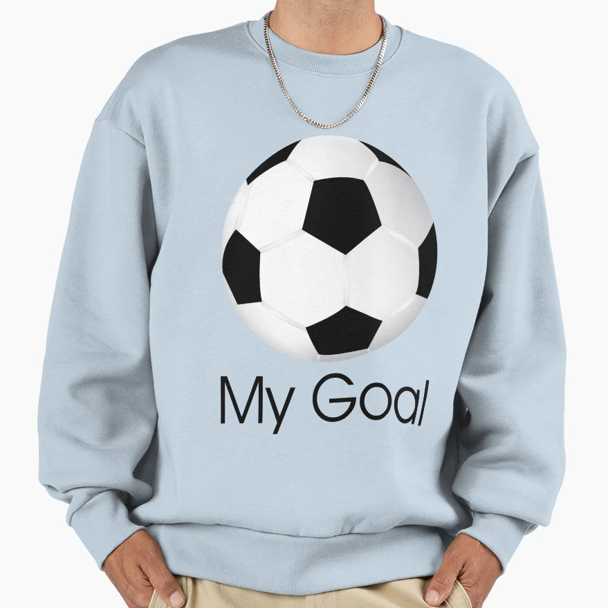 Goal Sweatshirt - Streetwear Style Unisex - T-Shirt, Sweatshirt, Hoodie