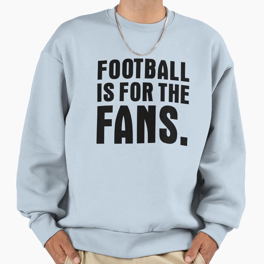 Football Is Fans Vs Super League Earn Sweatshirt - Minimalist Print Unisex - T-Shirt, Sweatshirt, Hoodie