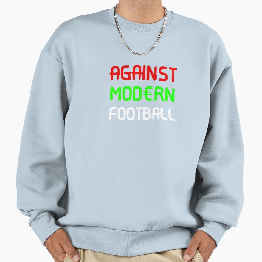 Against Modern Football Sweatshirt - Unique Graphic for Adults - T-Shirt, Sweatshirt, Hoodie