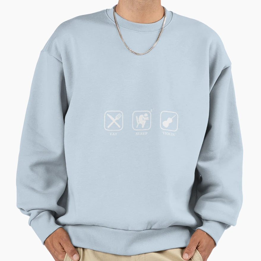 Eat Sleep Violin Sweatshirt - Casual Everyday Wear for Adults - T-Shirt, Sweatshirt, Hoodie
