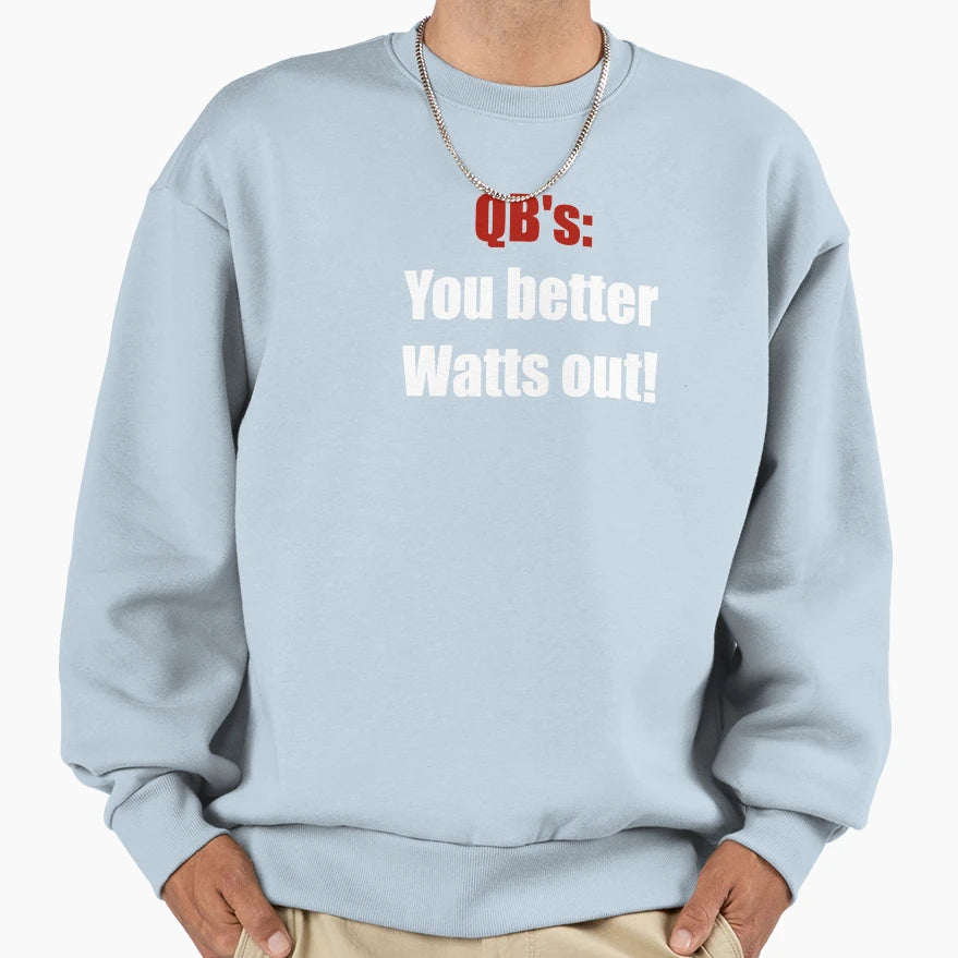 You Better Watts Out Sweatshirt - Aesthetic Graphic for Adults - T-Shirt, Sweatshirt, Hoodie