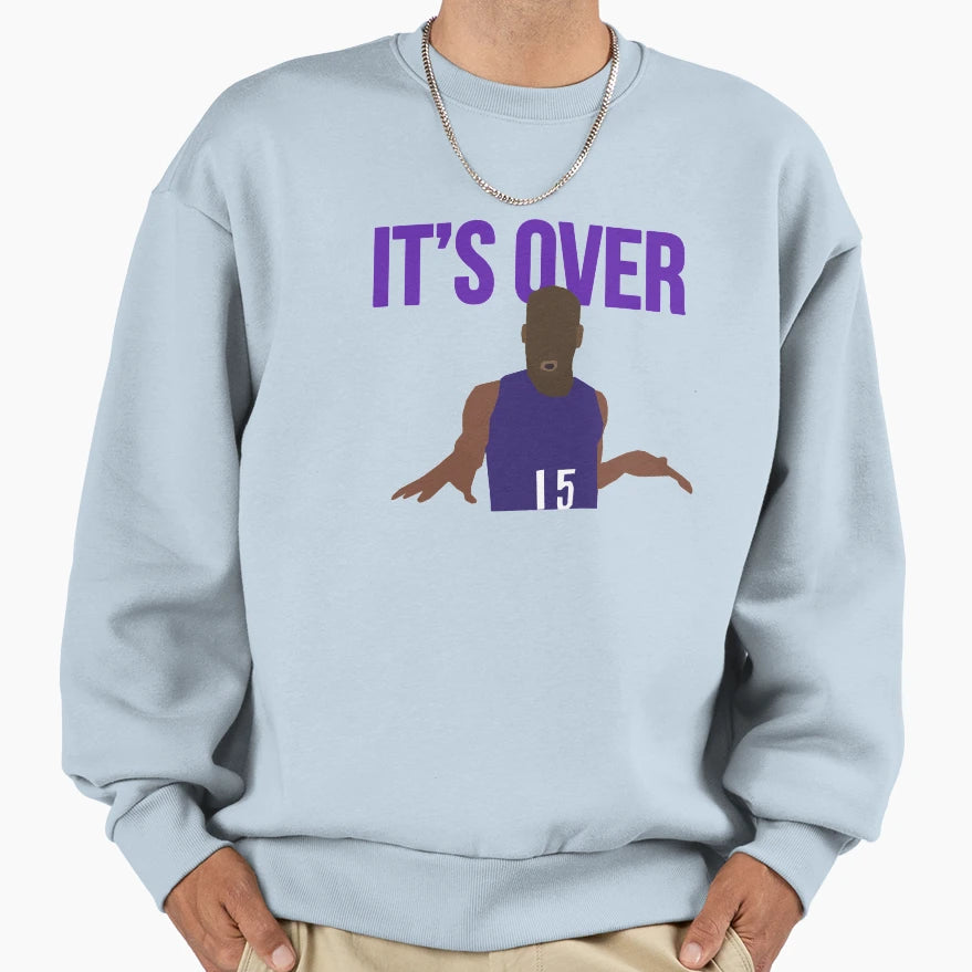 Vince Carter Its Over Sweatshirt - Casual Everyday Wear Unisex - T-Shirt, Sweatshirt, Hoodie