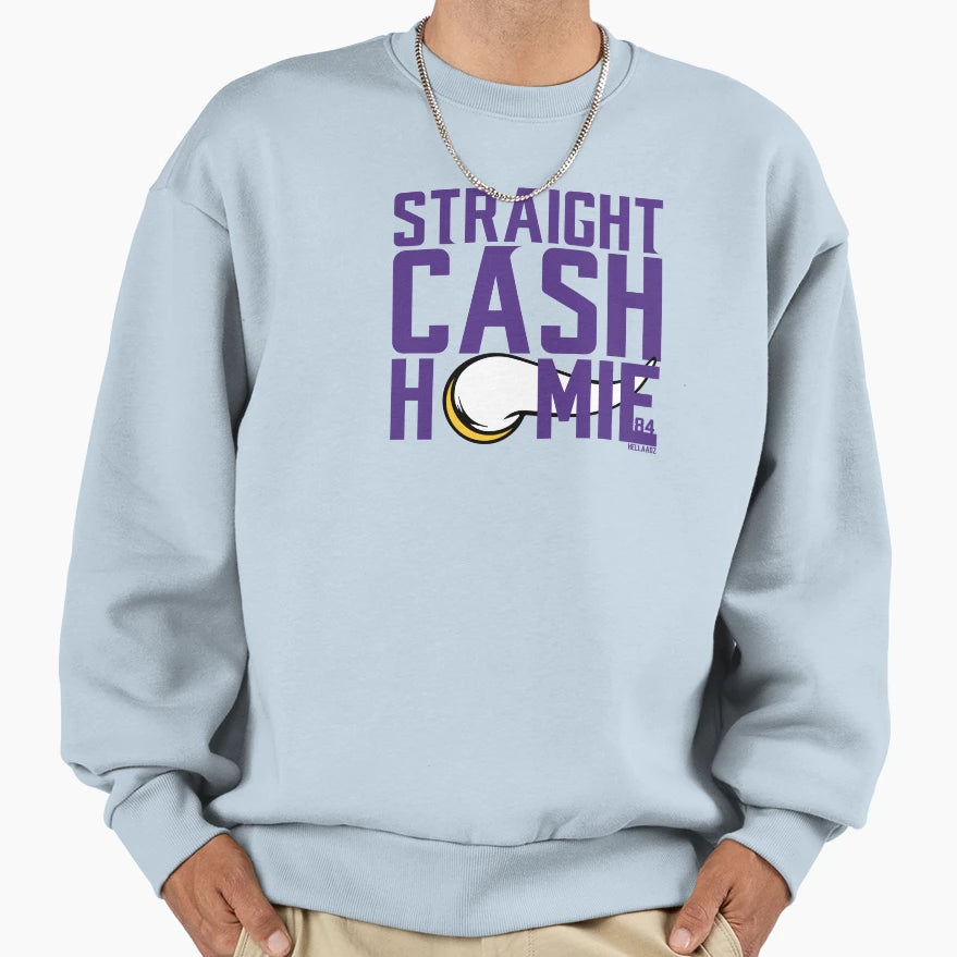 Straight Cash Homie Sweatshirt - Fun Novelty Design Men Women - T-Shirt, Sweatshirt, Hoodie