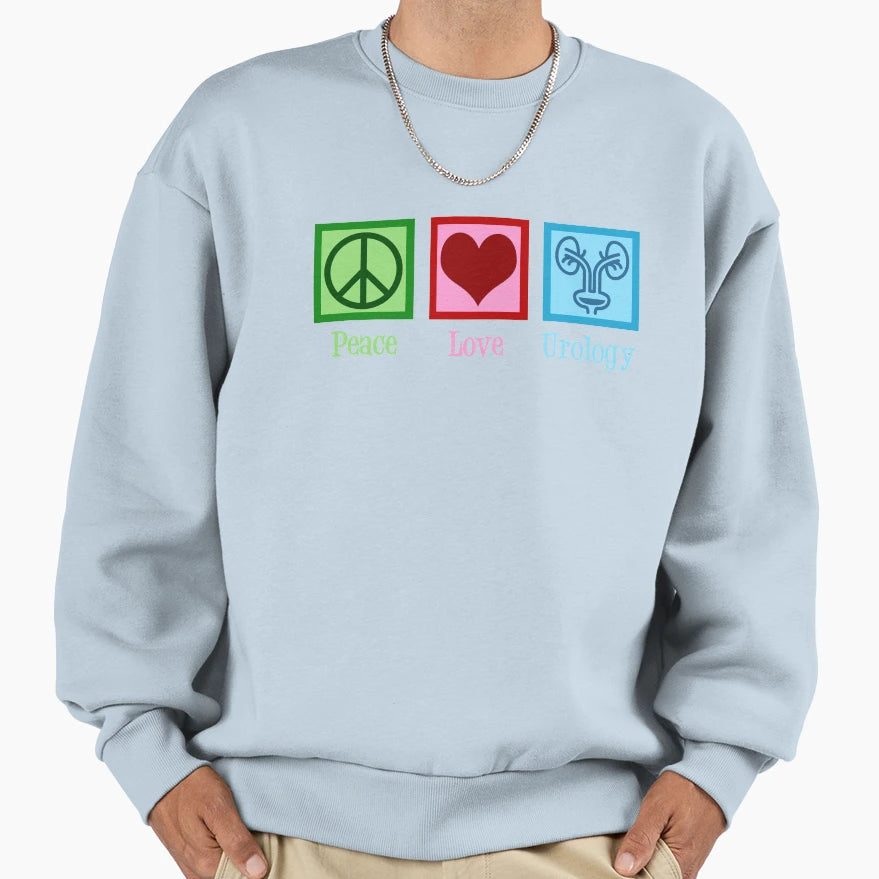Peace Love Urology Sweatshirt - Fun Novelty Design Unisex - T-Shirt, Sweatshirt, Hoodie