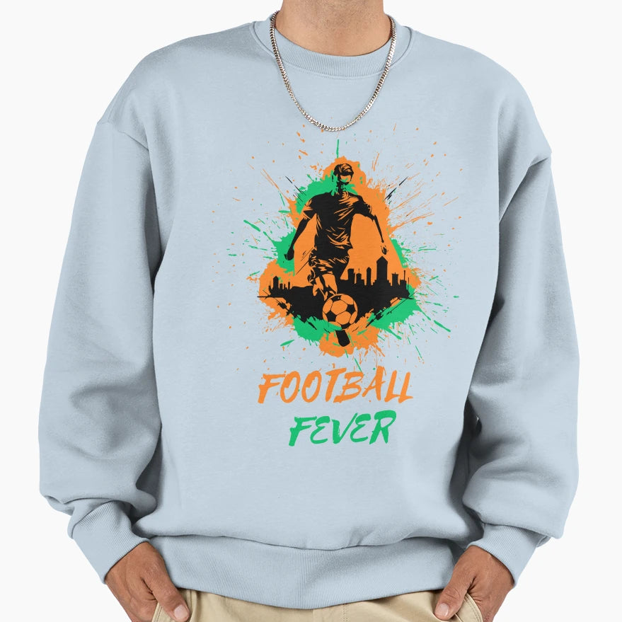 Football Fever Sweatshirt - Streetwear Style Men Women - T-Shirt, Sweatshirt, Hoodie
