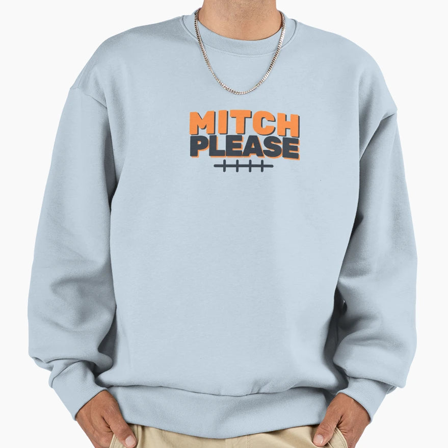 Mitch Please Sweatshirt - Streetwear Style for Adults - T-Shirt, Sweatshirt, Hoodie