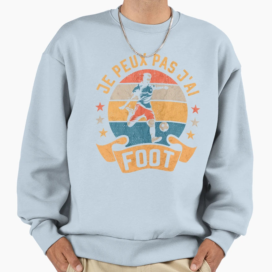Je Peux Pas Jai Foot Joueur De Sweatshirt - Streetwear Style Men Women - T-Shirt, Sweatshirt, Hoodie