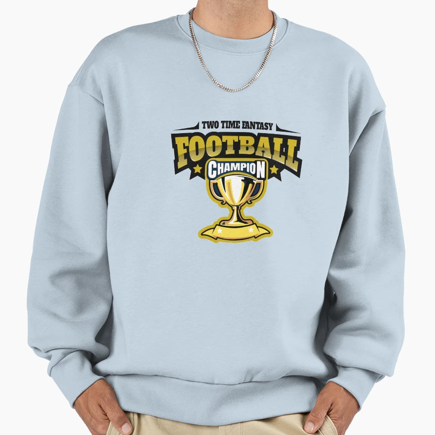 Funny Champion Two Time Fantasy Sweatshirt - Trendy Graphic Men Women - T-Shirt, Sweatshirt, Hoodie