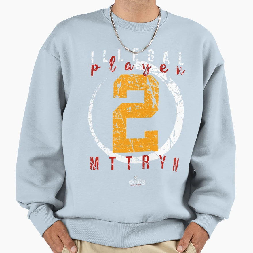 Illegal Player Matt Ryan 2 Sweatshirt - Fun Novelty Design Men Women - T-Shirt, Sweatshirt, Hoodie