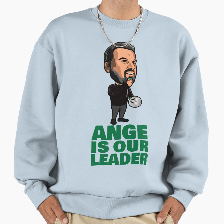 Ange Is Our Leader Sweatshirt - Custom Art Print Men Women - T-Shirt, Sweatshirt, Hoodie