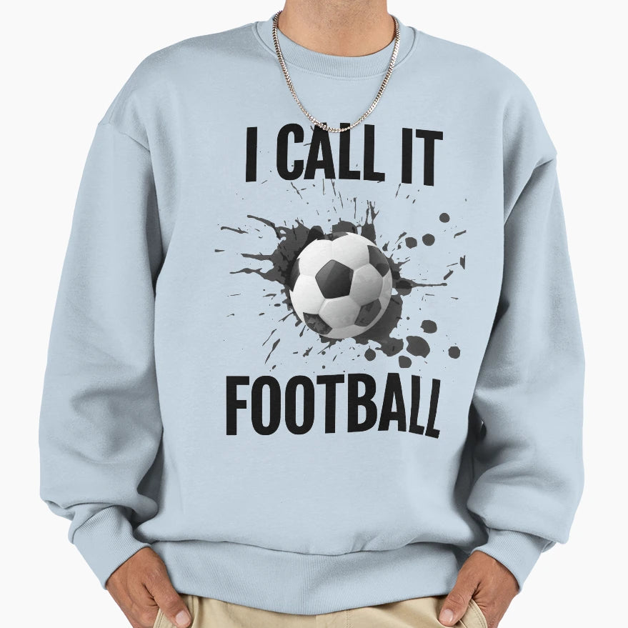 Football Life I Call It Football T-Shirt - Aesthetic Graphic Unisex - T-Shirt, Sweatshirt, Hoodie